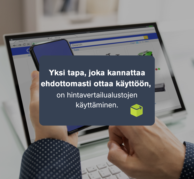 Yksi tapa, joka kannattaa ehdottomasti ottaa käyttöön, on hintavertailualustojen käyttäminen