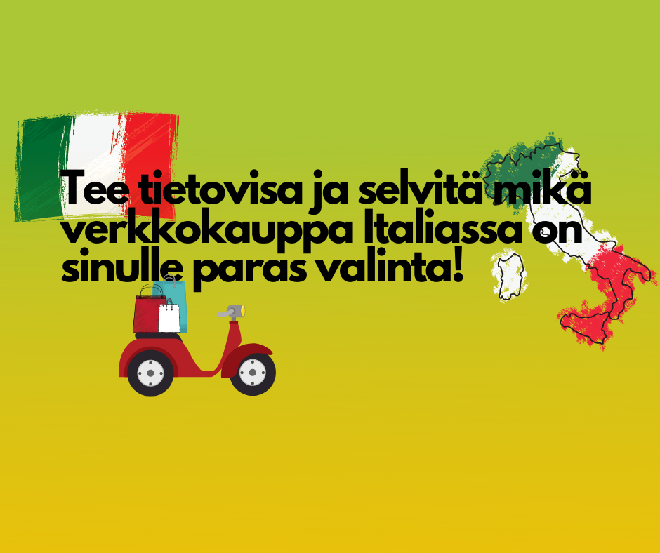 Tee tietovisa ja selvitä mikä verkkokauppa Italiassa on sinulle paras valinta!